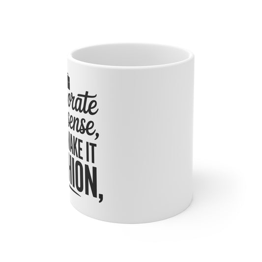 “Corporate Nonsense, But Make It Fashion” Mug