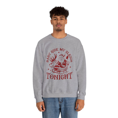 "Baby, Ride My Sleigh Tonight” Sweatshirt — The Naughty North Pole Edition