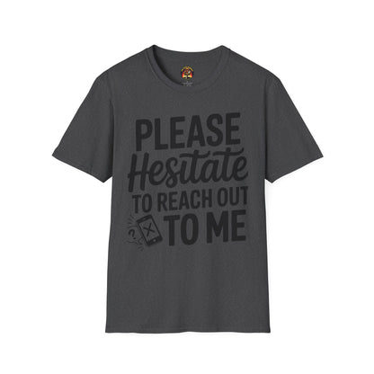 “Please Hesitate to Reach Out to Me” Tee — The Anti-Meeting Manifesto