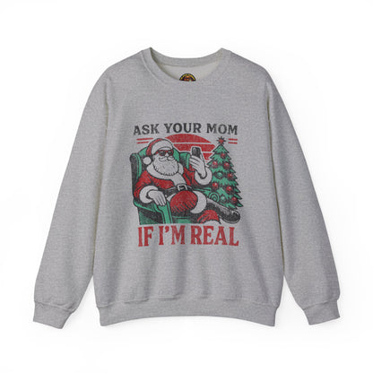 “Ask Your Mom If I’m Real” Sweatshirt — The Savage Santa Edition