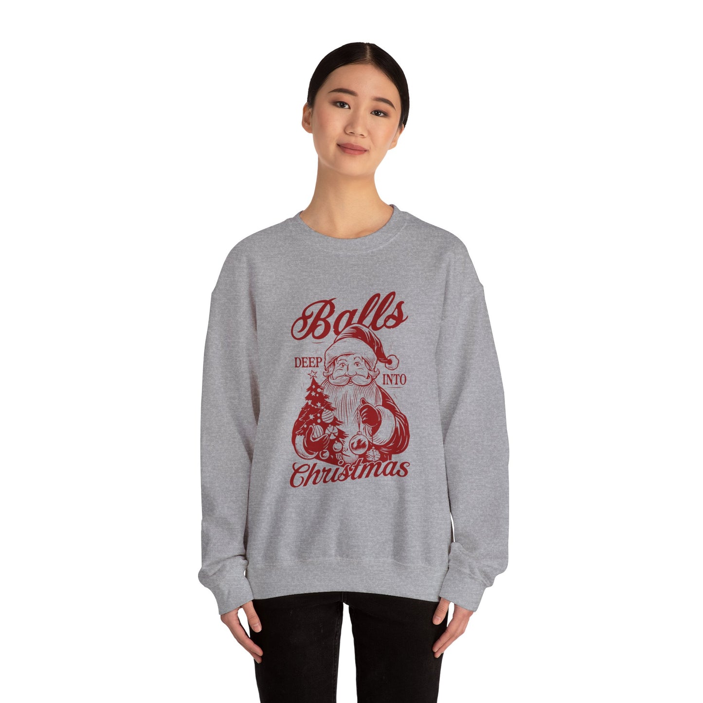 “Balls Deep Into Christmas” Sweatshirt — The Holiday Spirit Edition