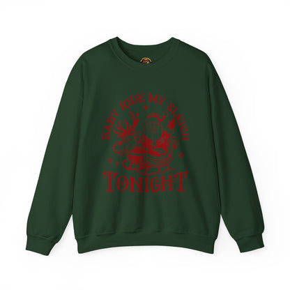 "Baby, Ride My Sleigh Tonight” Sweatshirt — The Naughty North Pole Edition