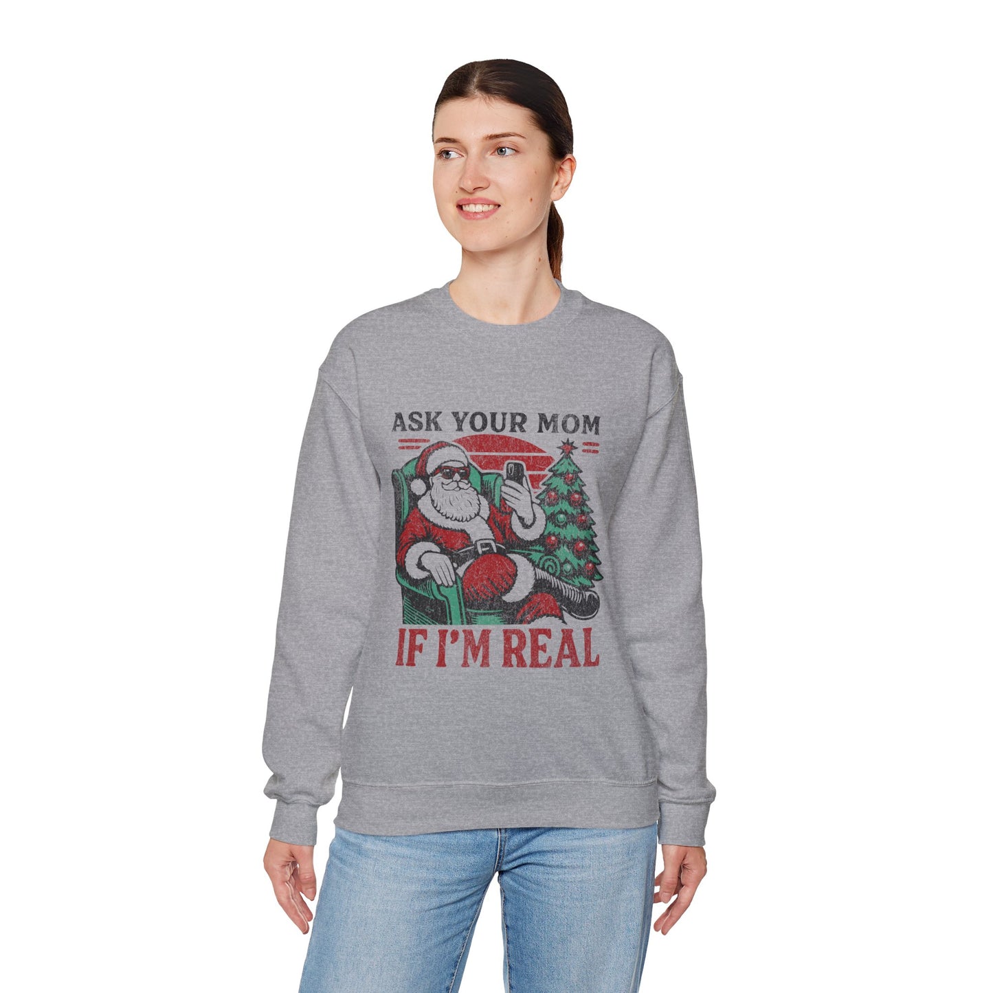“Ask Your Mom If I’m Real” Sweatshirt — The Savage Santa Edition
