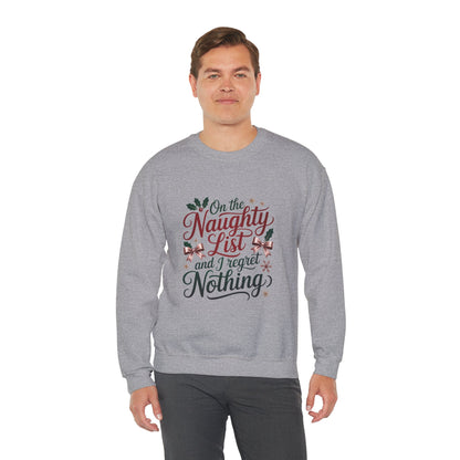 “On the Naughty List and I Regret Nothing” Sweatshirt — The Zero Apologies Edition