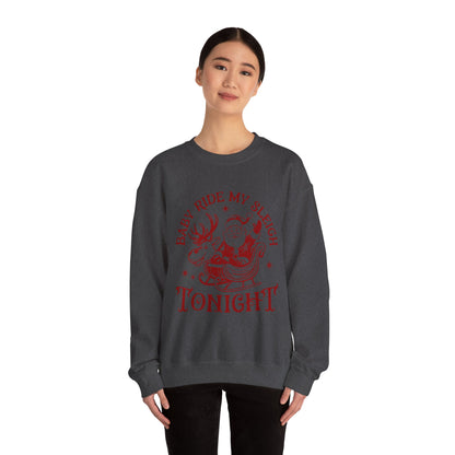 "Baby, Ride My Sleigh Tonight” Sweatshirt — The Naughty North Pole Edition