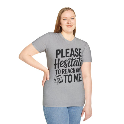 “Please Hesitate to Reach Out to Me” Tee — The Anti-Meeting Manifesto