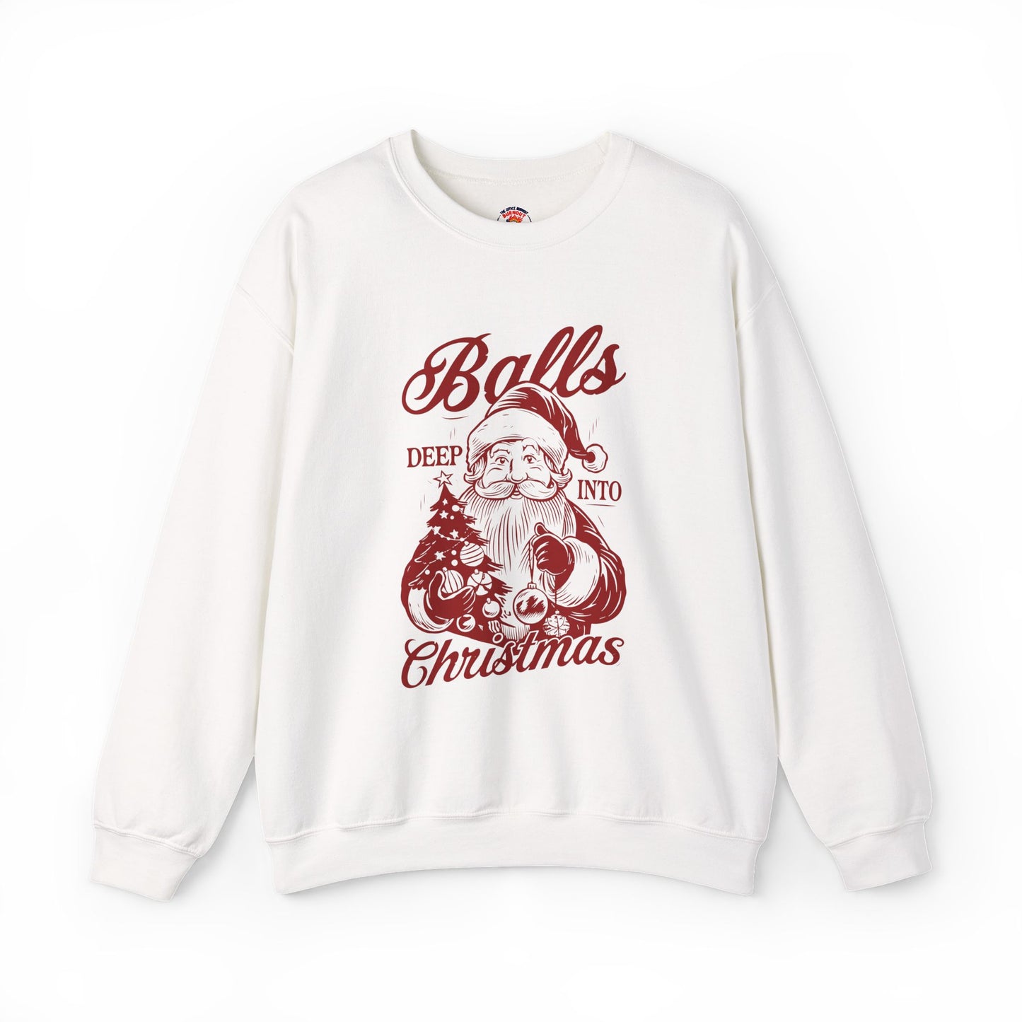 “Balls Deep Into Christmas” Sweatshirt — The Holiday Spirit Edition