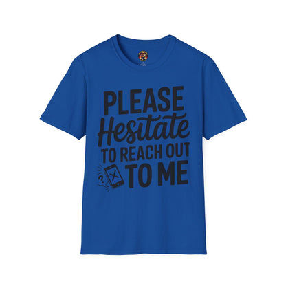 “Please Hesitate to Reach Out to Me” Tee — The Anti-Meeting Manifesto