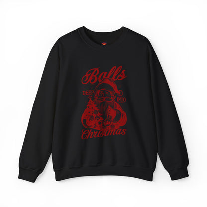“Balls Deep Into Christmas” Sweatshirt — The Holiday Spirit Edition