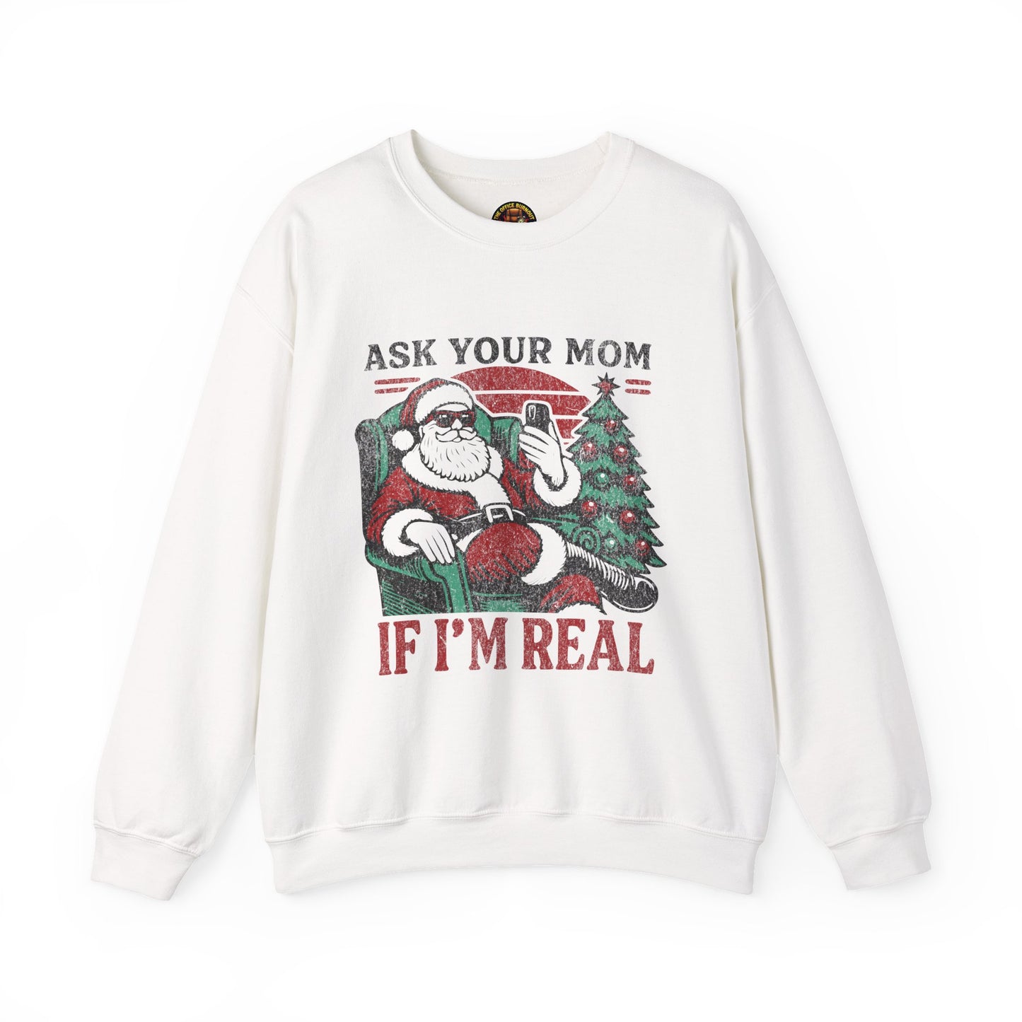 “Ask Your Mom If I’m Real” Sweatshirt — The Savage Santa Edition