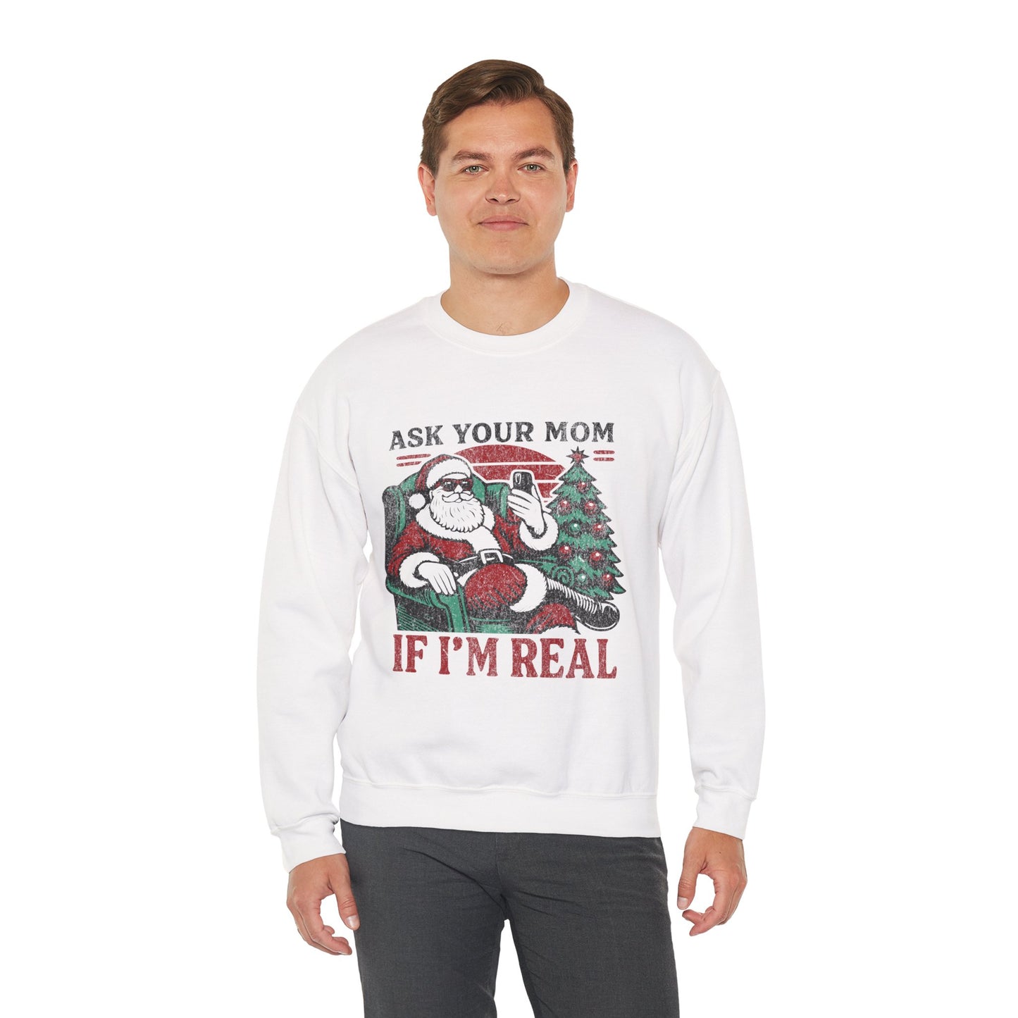 “Ask Your Mom If I’m Real” Sweatshirt — The Savage Santa Edition
