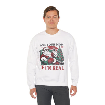 “Ask Your Mom If I’m Real” Sweatshirt — The Savage Santa Edition
