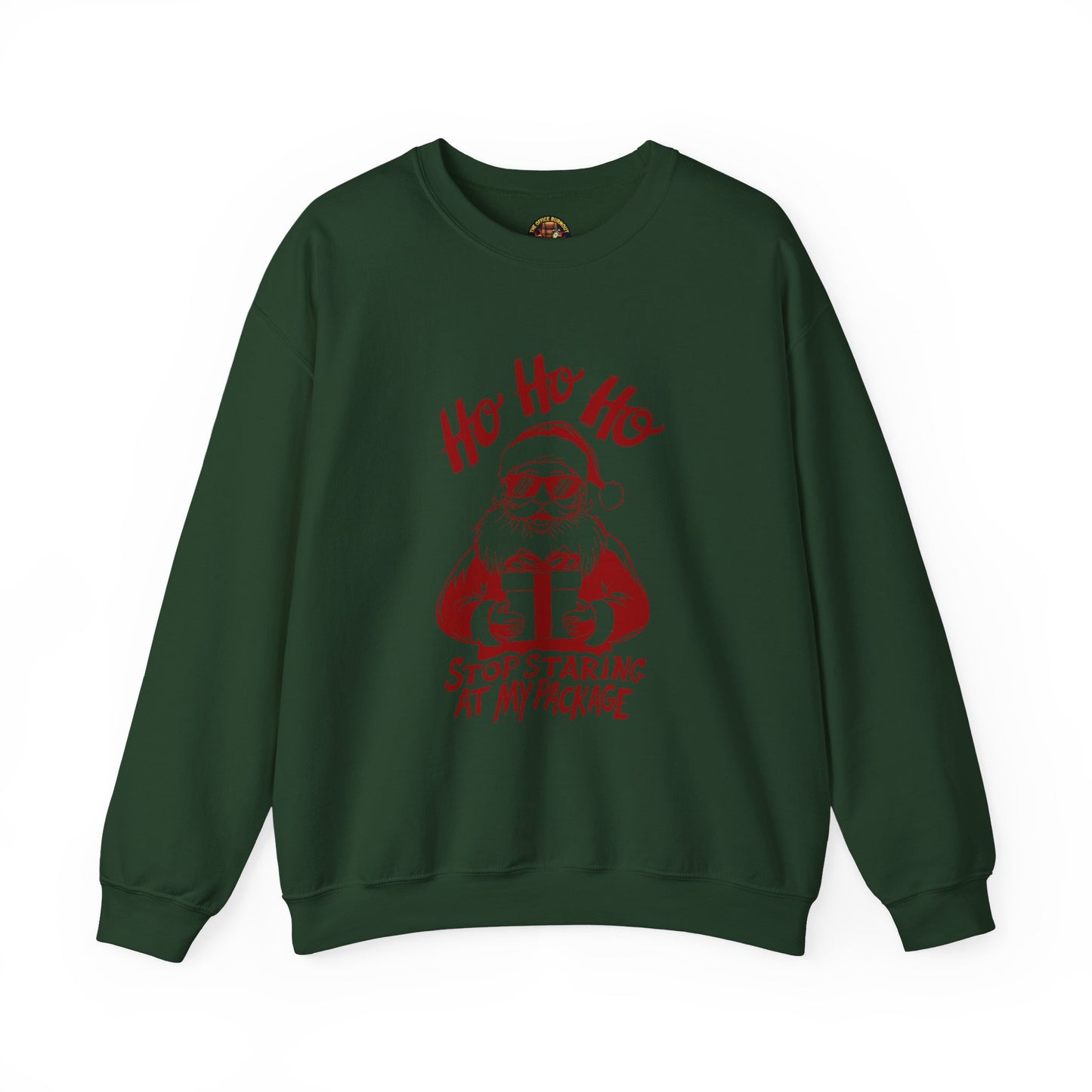“Ho Ho Ho, Stop Staring at My Package” Sweatshirt — The Naughty Santa Edition