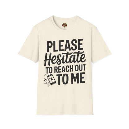 “Please Hesitate to Reach Out to Me” Tee — The Anti-Meeting Manifesto