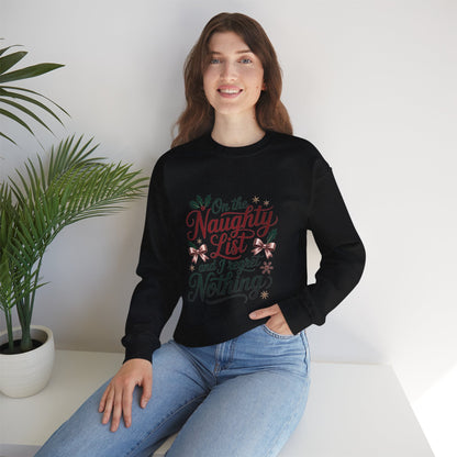 “On the Naughty List and I Regret Nothing” Sweatshirt — The Zero Apologies Edition