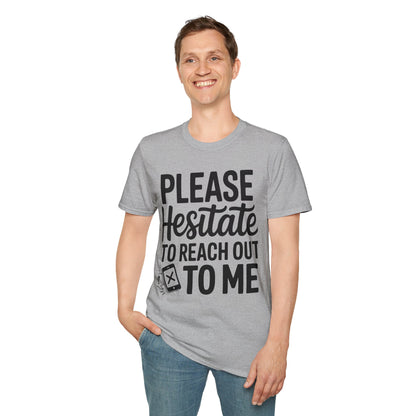 “Please Hesitate to Reach Out to Me” Tee — The Anti-Meeting Manifesto