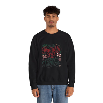 “On the Naughty List and I Regret Nothing” Sweatshirt — The Zero Apologies Edition