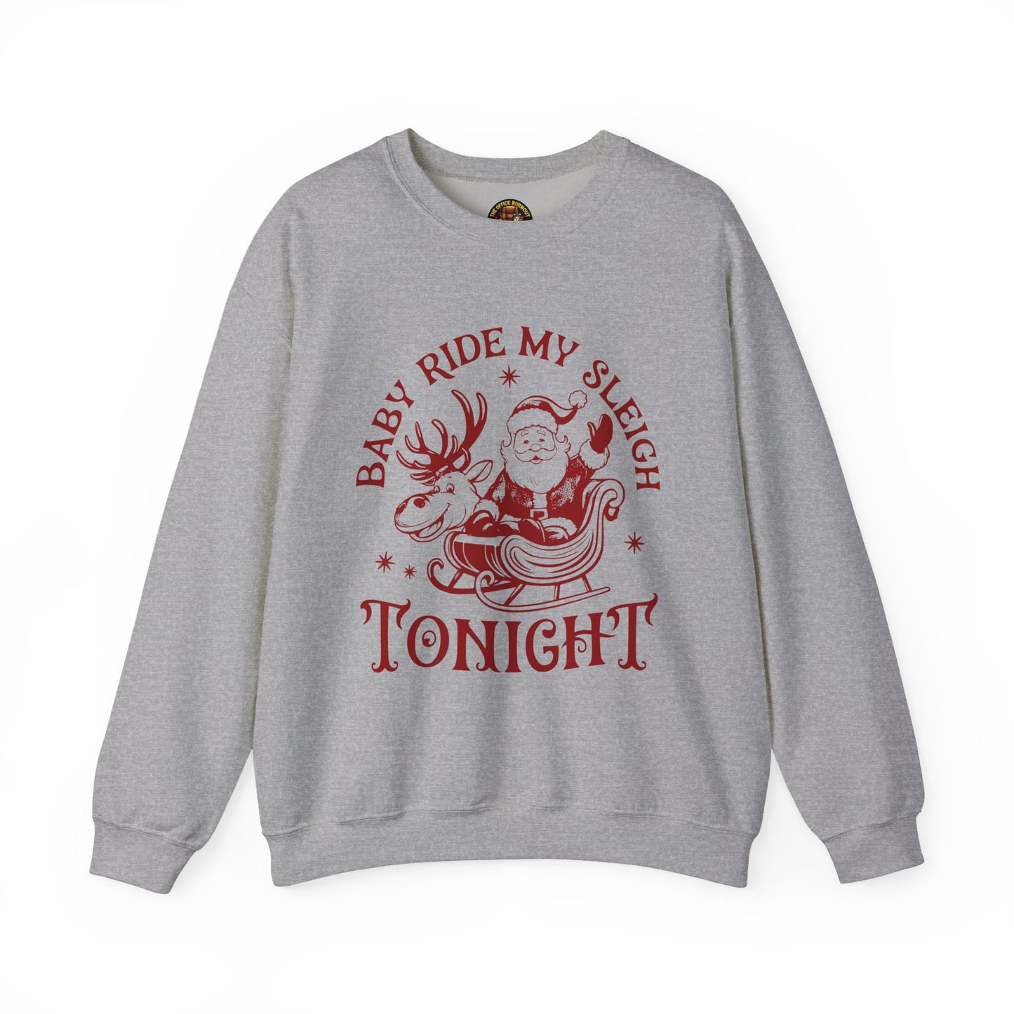 "Baby, Ride My Sleigh Tonight” Sweatshirt — The Naughty North Pole Edition