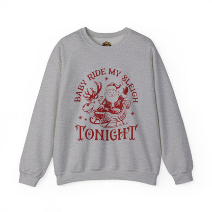 "Baby, Ride My Sleigh Tonight” Sweatshirt — The Naughty North Pole Edition