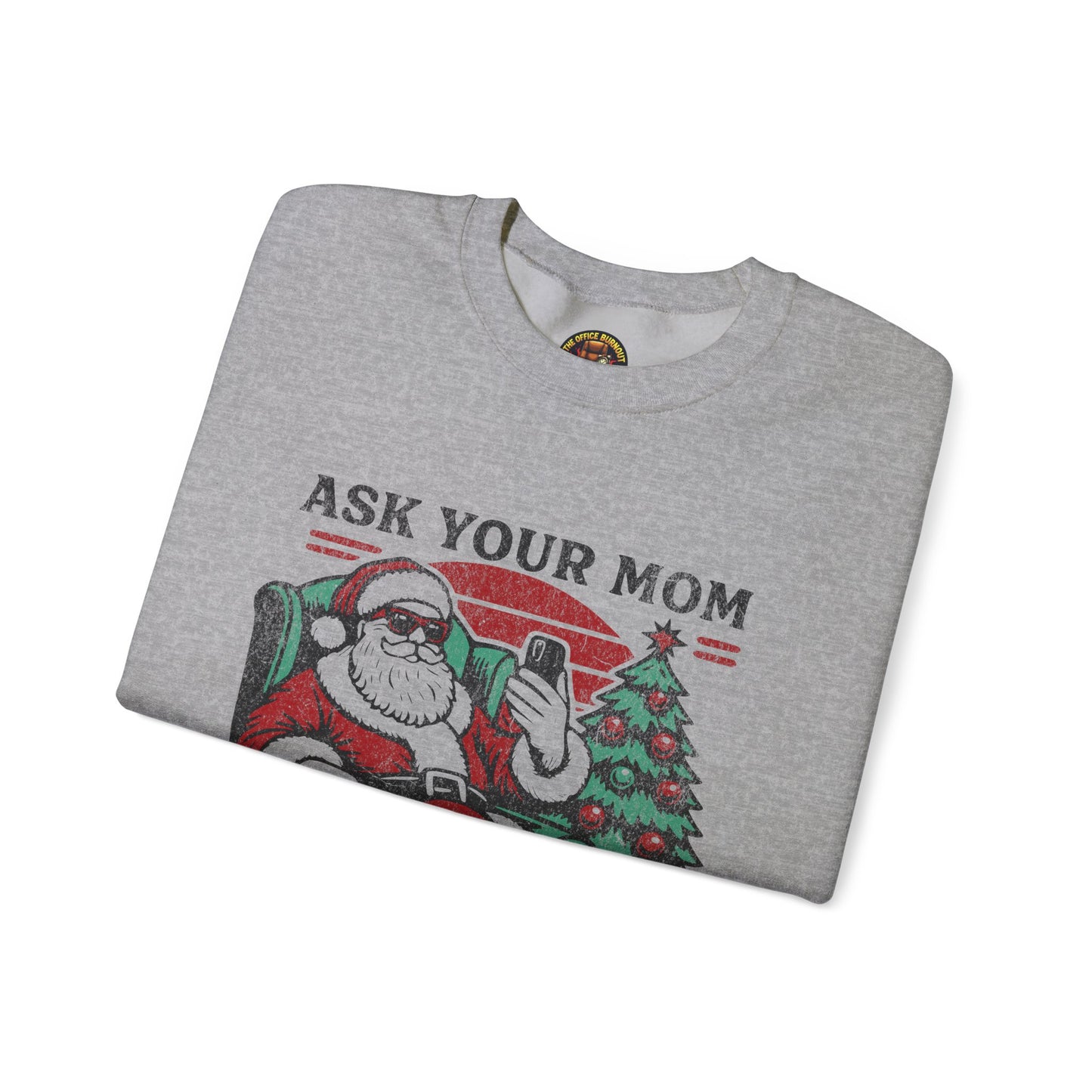 “Ask Your Mom If I’m Real” Sweatshirt — The Savage Santa Edition