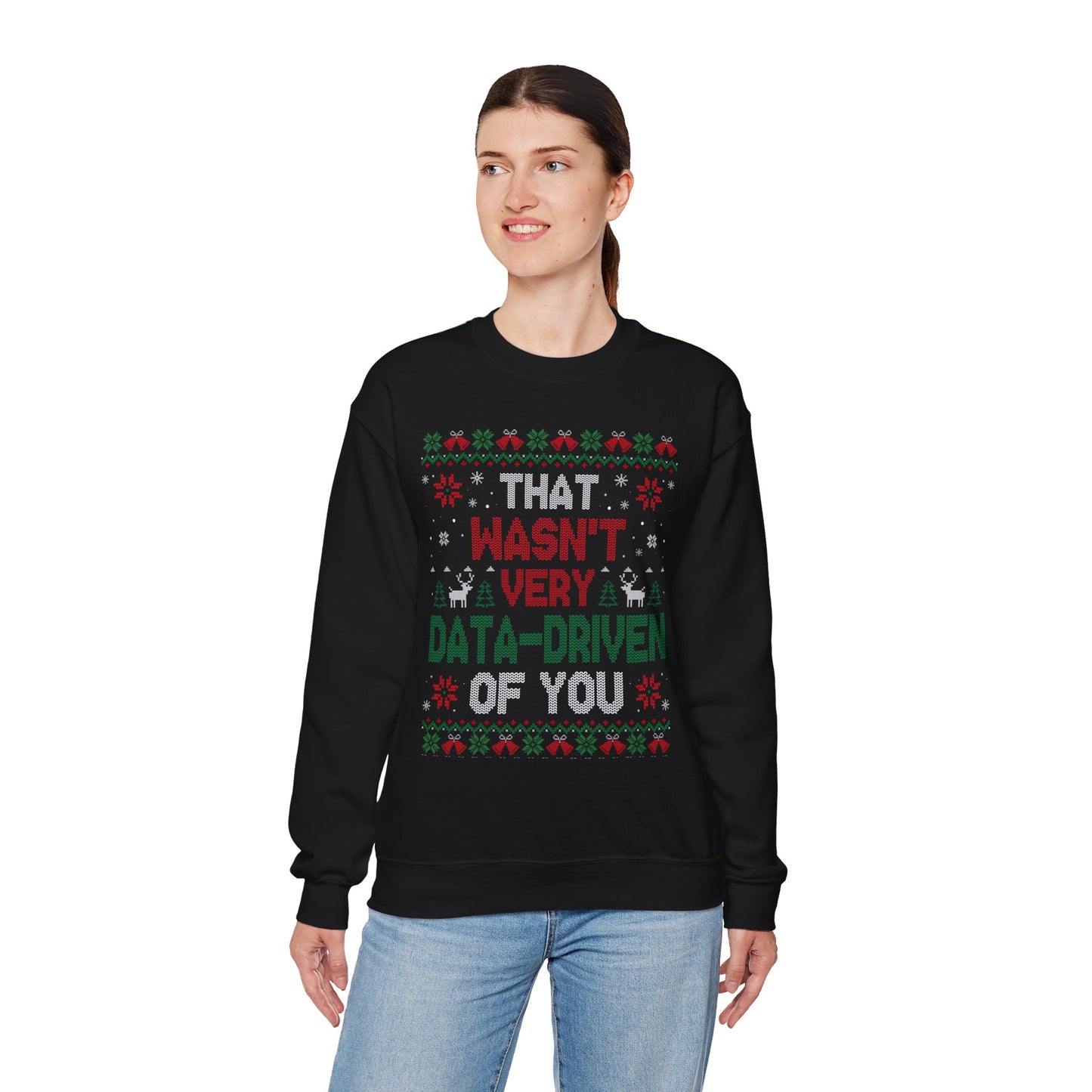 “That Wasn’t Very Data-Driven of You” Sweatshirt — The Analytics Burn Edition