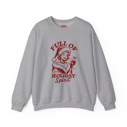 “Full of Holiday Spirit” Sweatshirt — The Festive Fuel Edition