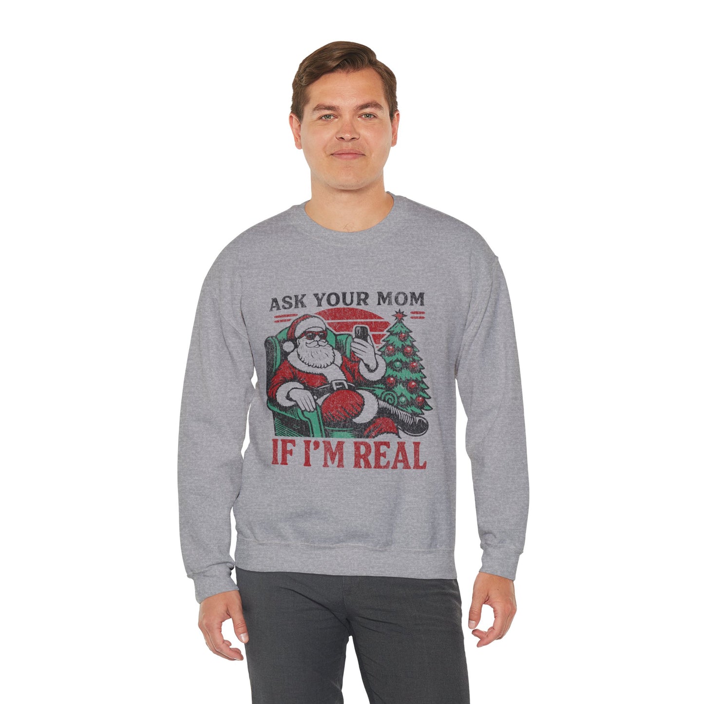 “Ask Your Mom If I’m Real” Sweatshirt — The Savage Santa Edition