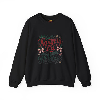 “On the Naughty List and I Regret Nothing” Sweatshirt — The Zero Apologies Edition