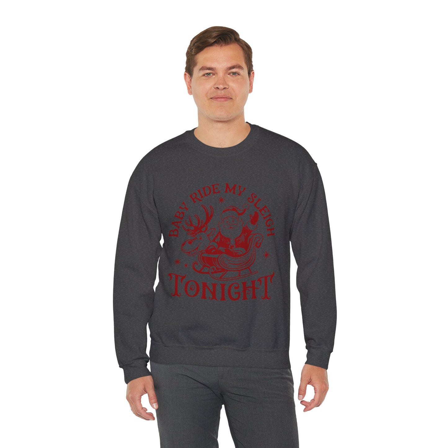 "Baby, Ride My Sleigh Tonight” Sweatshirt — The Naughty North Pole Edition