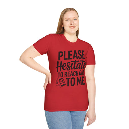 “Please Hesitate to Reach Out to Me” Tee — The Anti-Meeting Manifesto