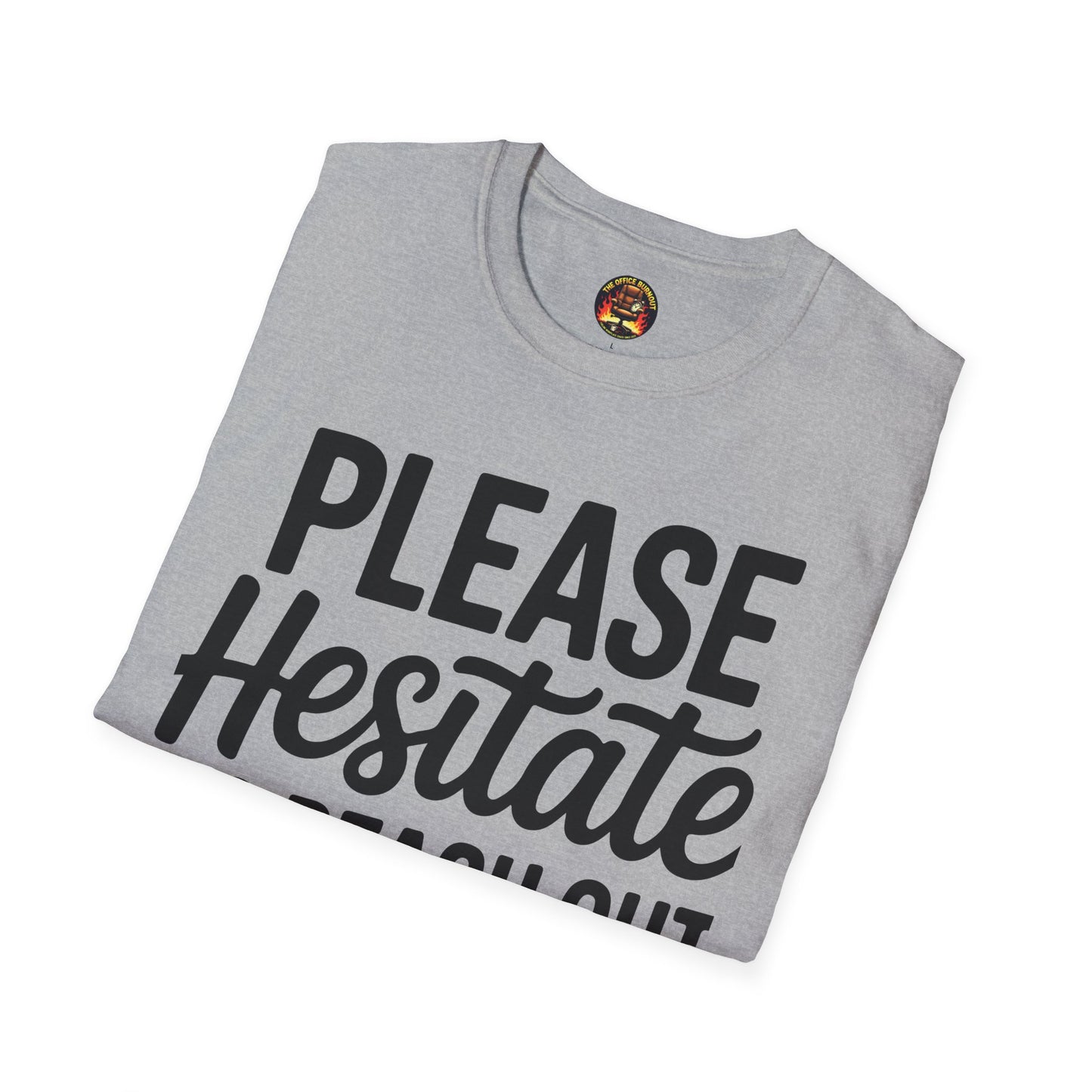 “Please Hesitate to Reach Out to Me” Tee — The Anti-Meeting Manifesto