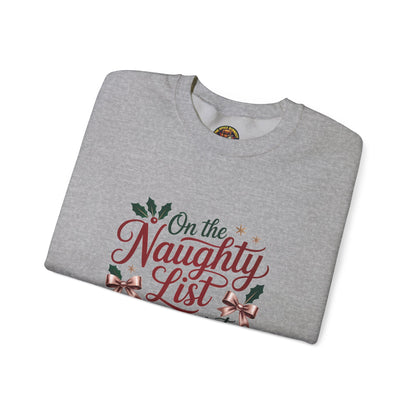 “On the Naughty List and I Regret Nothing” Sweatshirt — The Zero Apologies Edition