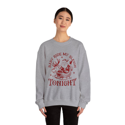 "Baby, Ride My Sleigh Tonight” Sweatshirt — The Naughty North Pole Edition