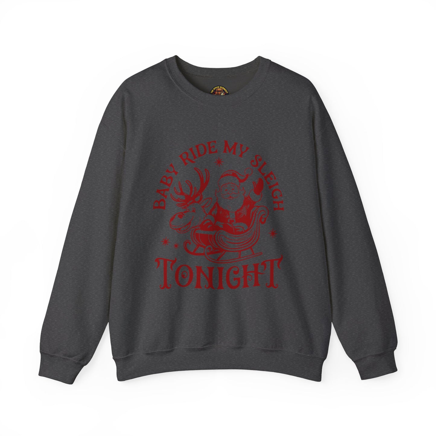 "Baby, Ride My Sleigh Tonight” Sweatshirt — The Naughty North Pole Edition