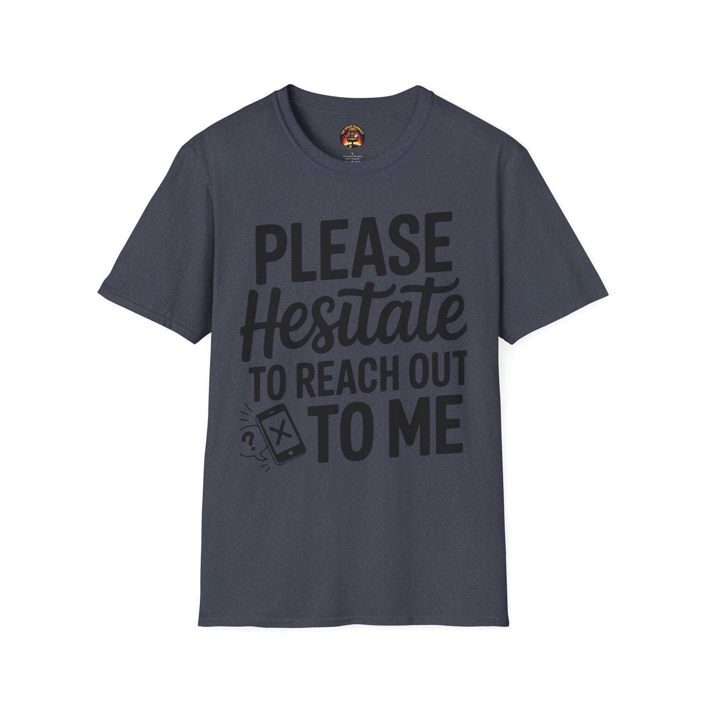 “Please Hesitate to Reach Out to Me” Tee — The Anti-Meeting Manifesto