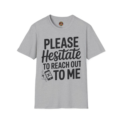 “Please Hesitate to Reach Out to Me” Tee — The Anti-Meeting Manifesto