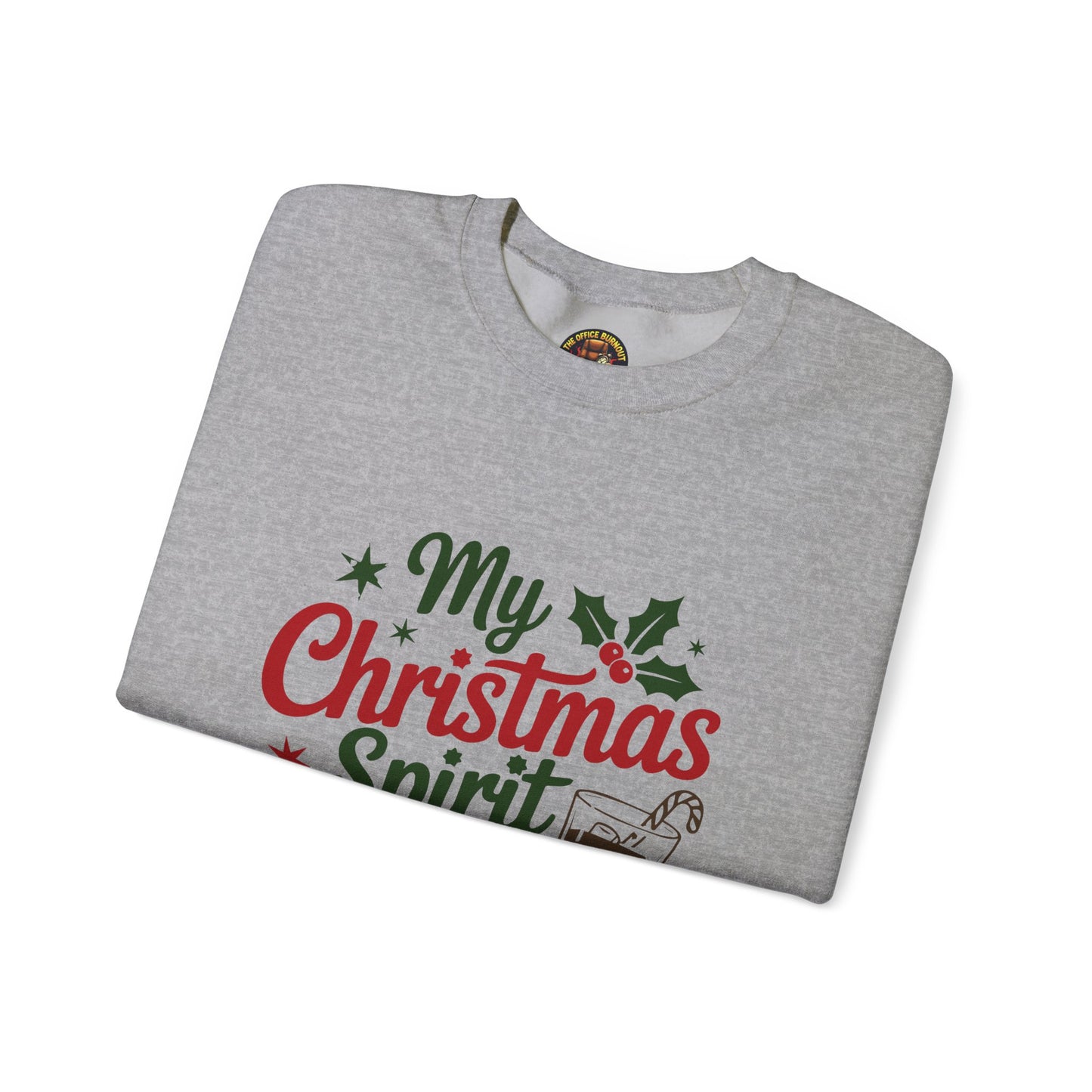 “My Christmas Spirit Is Whiskey” Sweatshirt — The Festive Fuel Edition