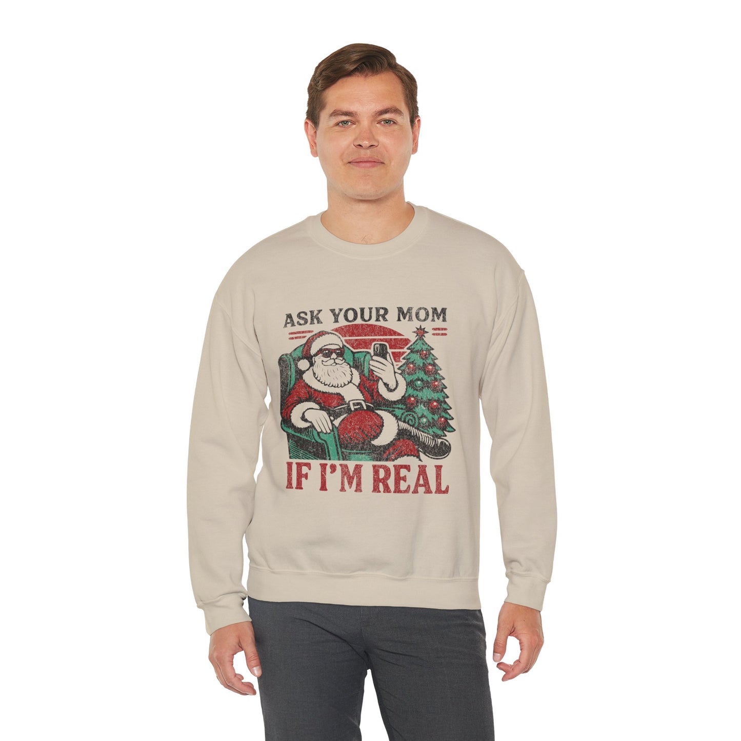 “Ask Your Mom If I’m Real” Sweatshirt — The Savage Santa Edition