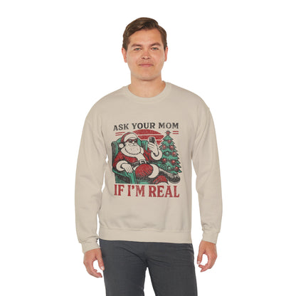 “Ask Your Mom If I’m Real” Sweatshirt — The Savage Santa Edition