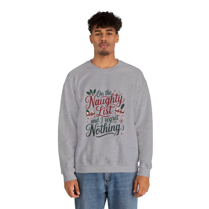 “On the Naughty List and I Regret Nothing” Sweatshirt — The Zero Apologies Edition
