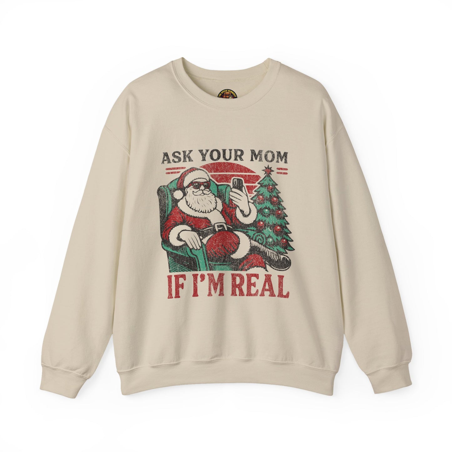 “Ask Your Mom If I’m Real” Sweatshirt — The Savage Santa Edition