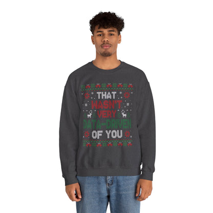 “That Wasn’t Very Data-Driven of You” Sweatshirt — The Analytics Burn Edition
