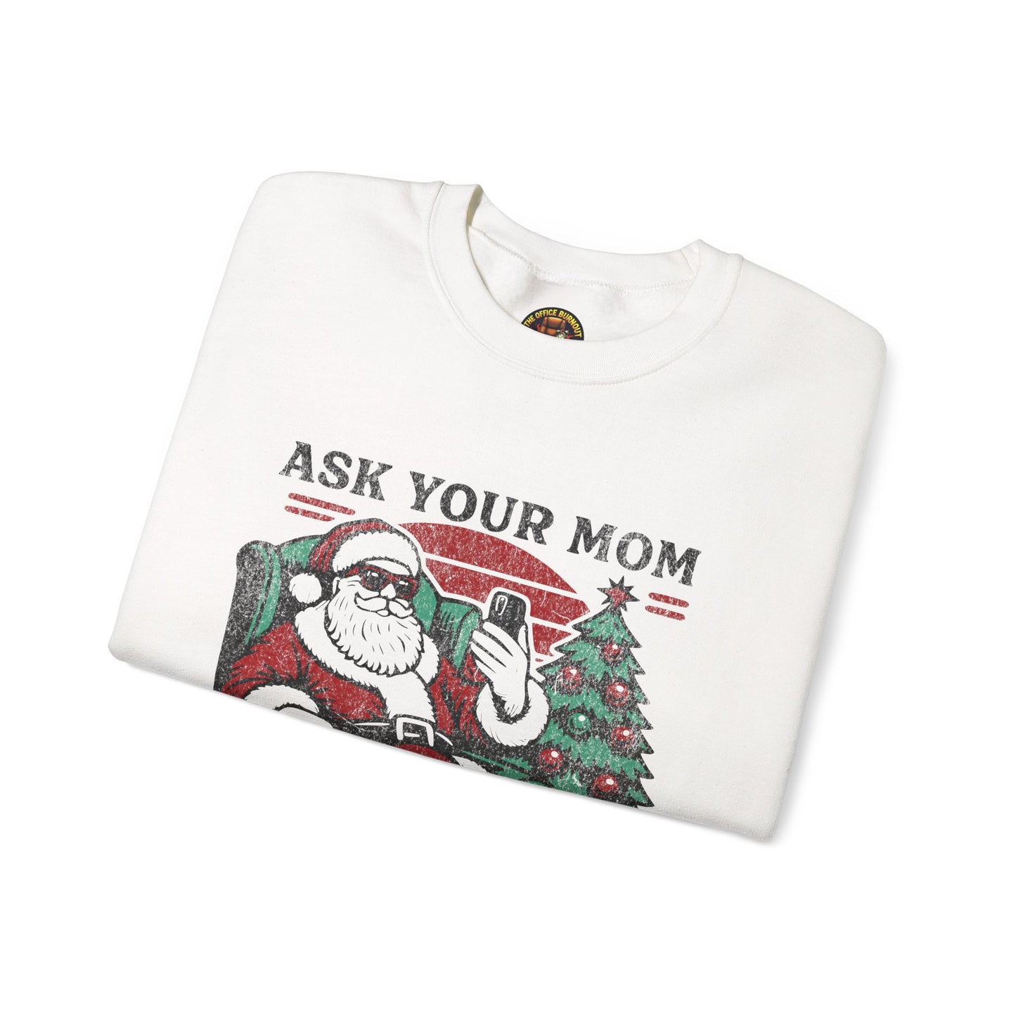 “Ask Your Mom If I’m Real” Sweatshirt — The Savage Santa Edition