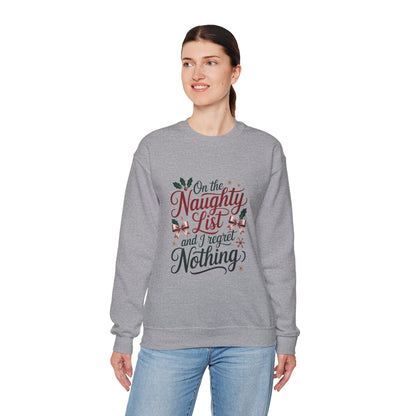 “On the Naughty List and I Regret Nothing” Sweatshirt — The Zero Apologies Edition