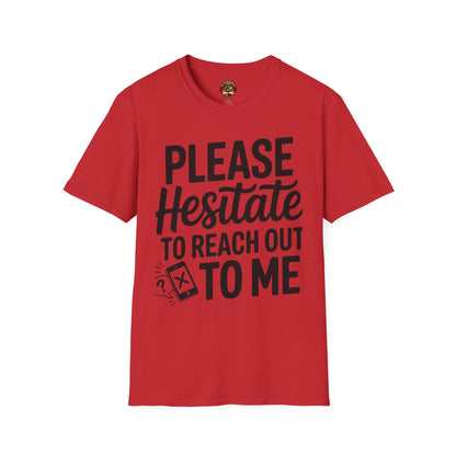 “Please Hesitate to Reach Out to Me” Tee — The Anti-Meeting Manifesto