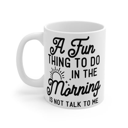 A Fun Thing To Do In The Morning” Mug — The Silent Treatment Starter Pack