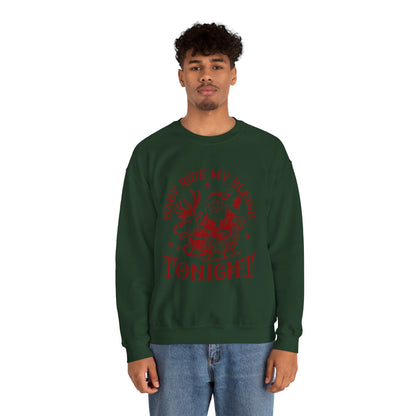 "Baby, Ride My Sleigh Tonight” Sweatshirt — The Naughty North Pole Edition