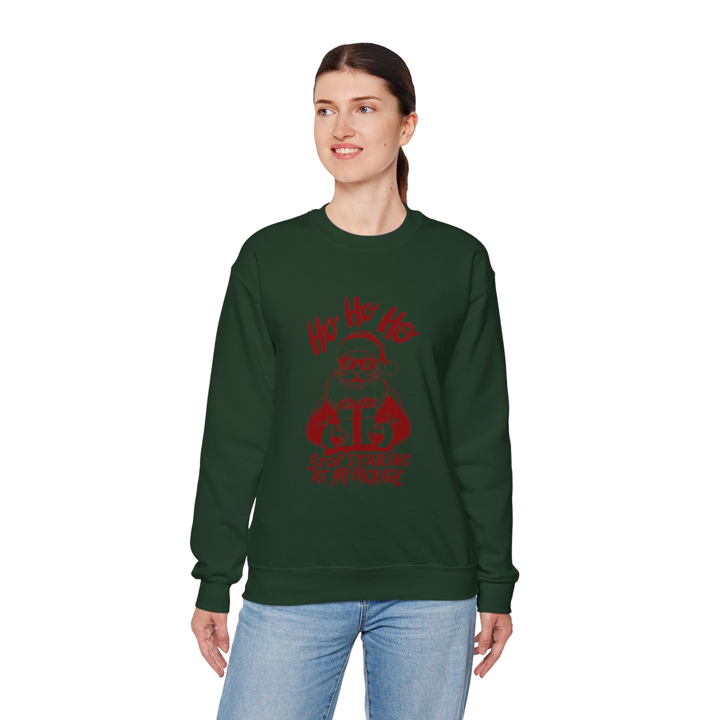 “Ho Ho Ho, Stop Staring at My Package” Sweatshirt — The Naughty Santa Edition