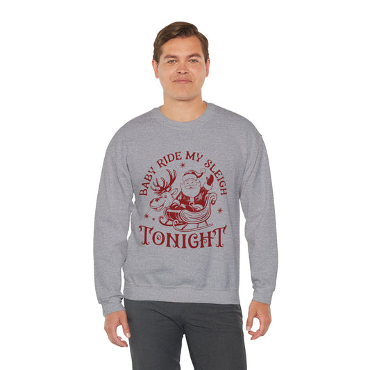 "Baby, Ride My Sleigh Tonight” Sweatshirt — The Naughty North Pole Edition