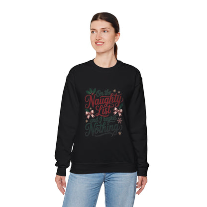 “On the Naughty List and I Regret Nothing” Sweatshirt — The Zero Apologies Edition